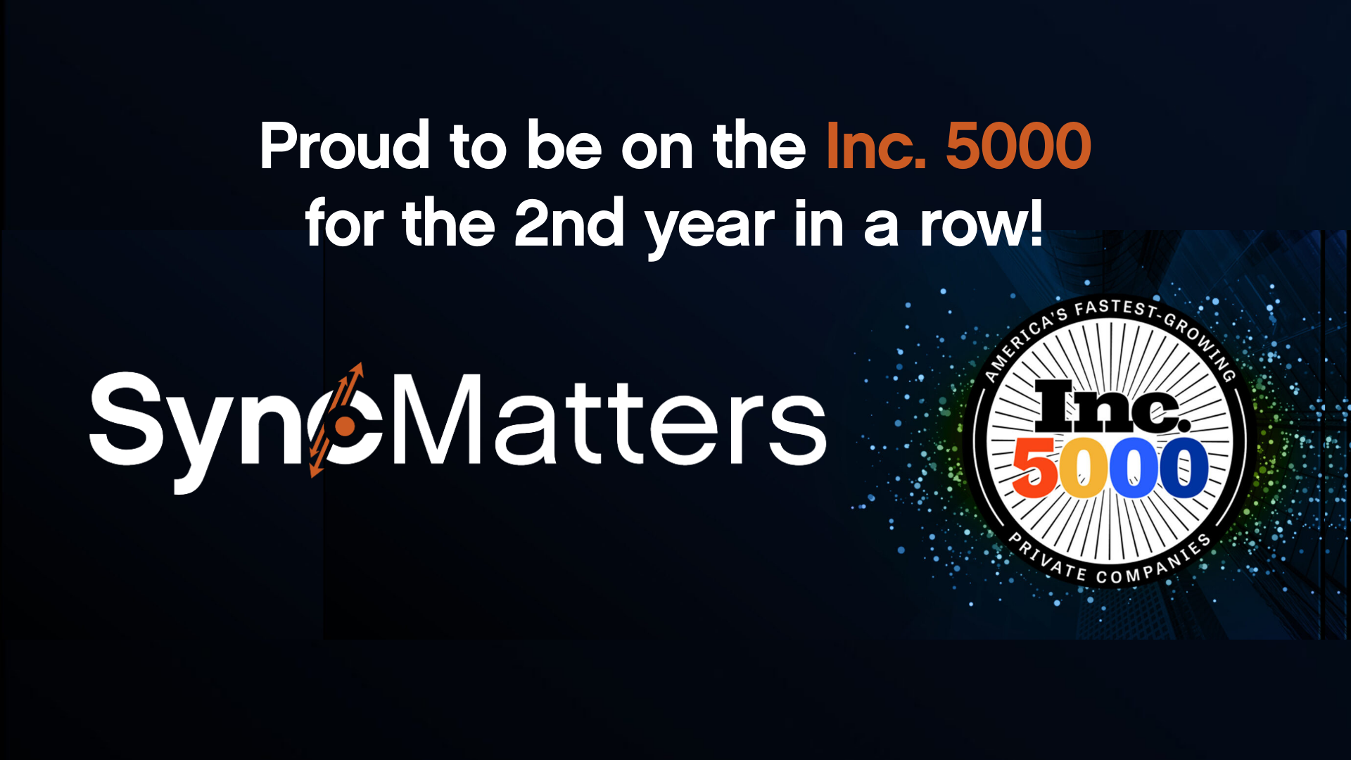 SyncMatters Makes the Inc. 5000 for the Second Year Running