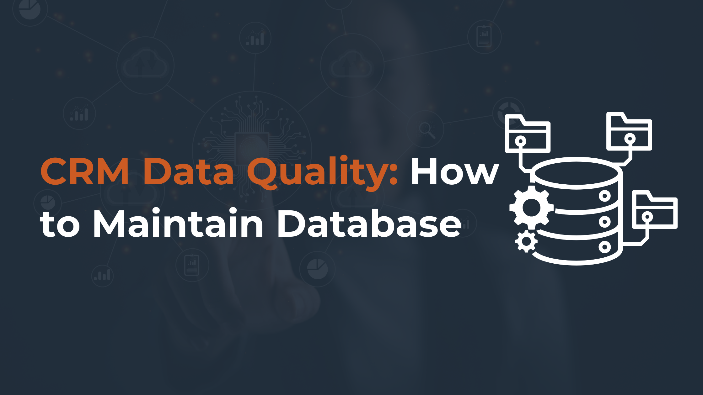 CRM Data Quality: How to Maintain Database