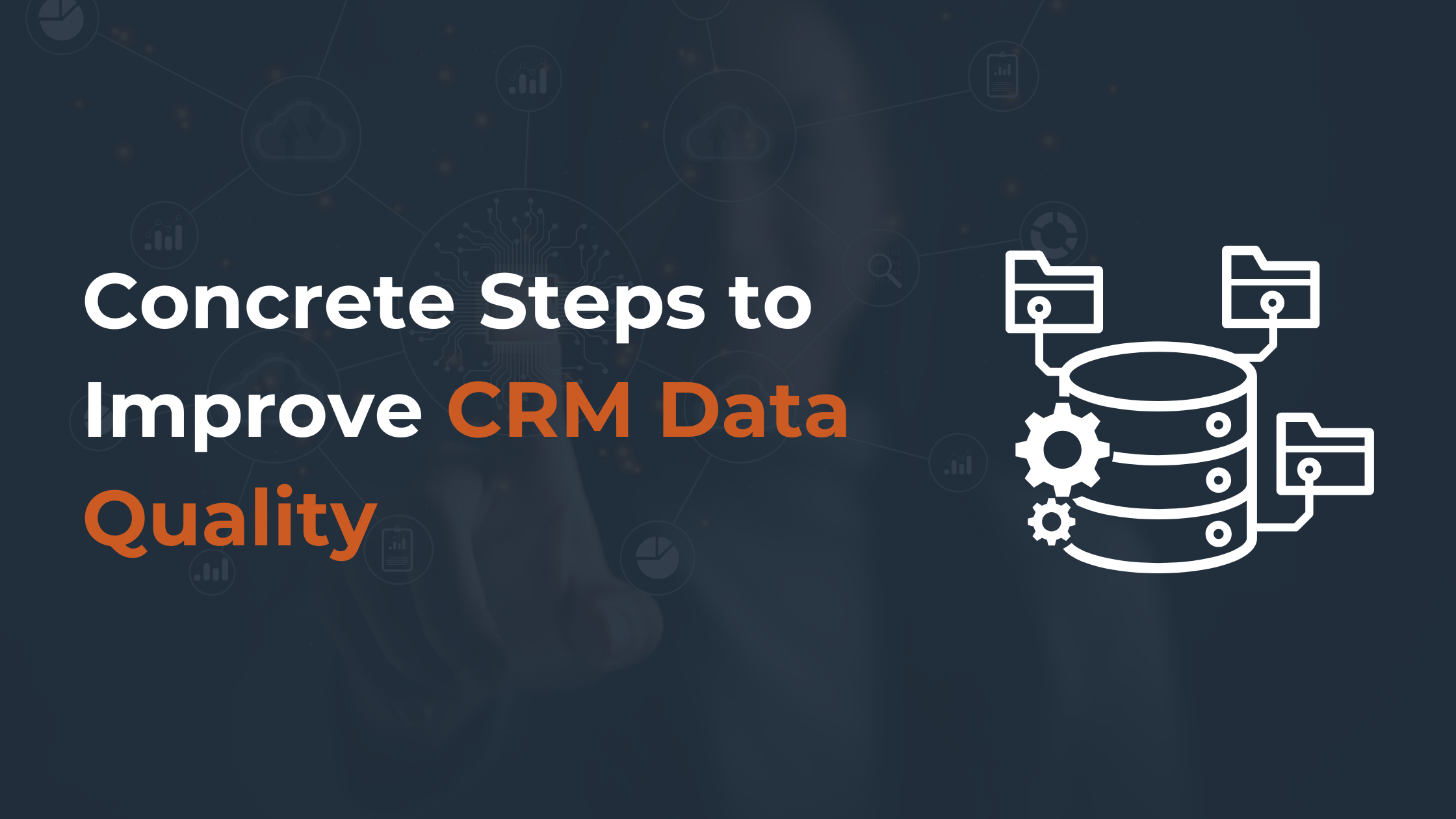 Concrete Steps to Improve CRM Data Quality