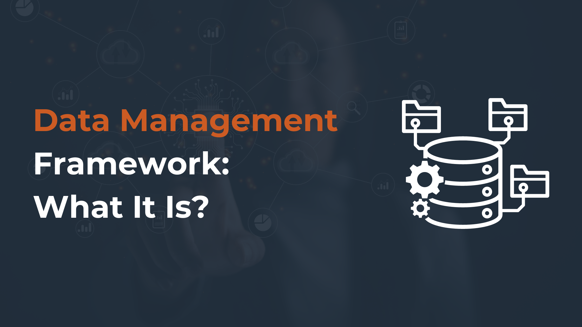 Data Management Framework: What It Is?