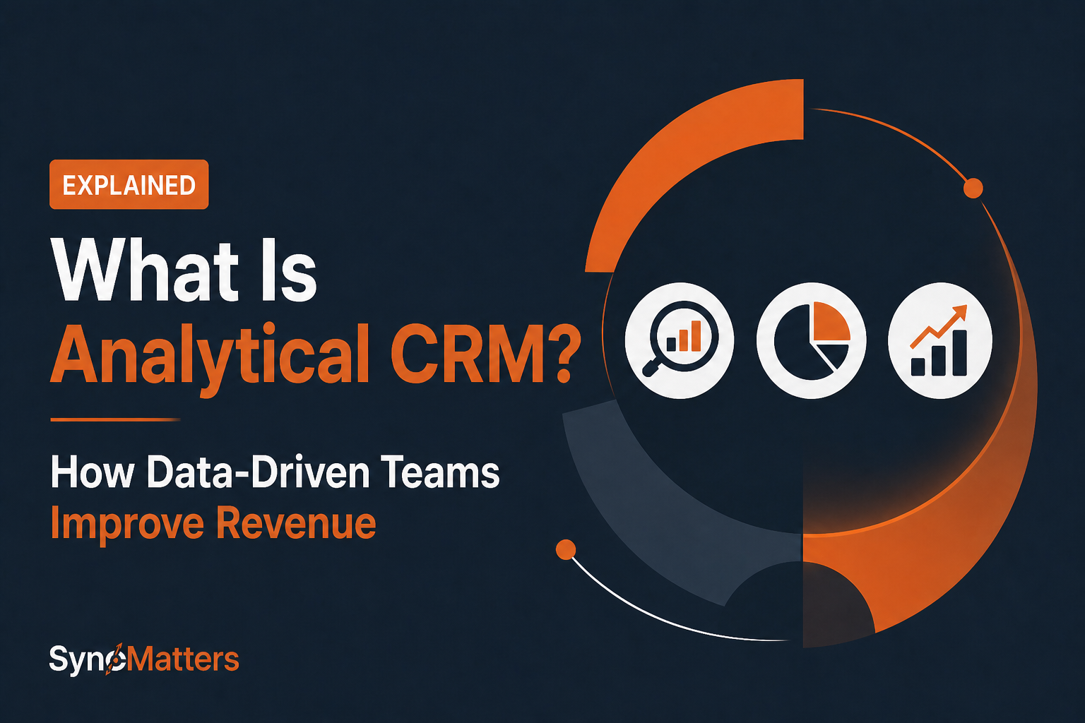 What Is Analytical CRM? How Data-Driven Teams Improve Revenue